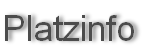 Platzinfo